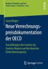 Neue Verrechnungspreisdokumentation Der OECD: Auswirkungen Des Country-By-Country-Reports Auf Die Deutsche Unternehmenspraxis (Business) Cover Image