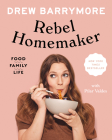 Rebel Homemaker: Food, Family, Life Cover Image