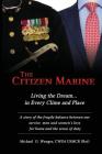 The Citizen Marine: Living the Dream...in Every Clime and Place Cover Image