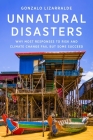 Unnatural Disasters: Why Most Responses to Risk and Climate Change Fail But Some Succeed By Gonzalo Lizarralde Cover Image