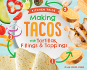 Making Tacos with Tortillas, Fillings & Toppings By Megan Borgert-Spaniol Cover Image