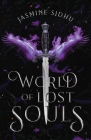 World of Lost Souls By Jasmine Sidhu Cover Image