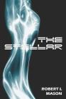 The Stellar By Robert L. Mason Cover Image