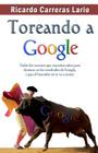 Toreando a Google: Todos los secretos que necesitas saber para destacar en los resultados de Google, y que el buscador no te va a contar Cover Image