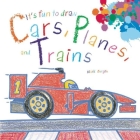 It's Fun to Draw Cars, Planes, and Trains Cover Image