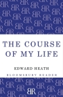 The Course of My Life: My Autobiography By Edward Heath Cover Image