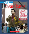 Cesar Chavez (A True Book: Biographies) (A True Book (Relaunch)) Cover Image