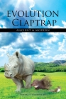 Evolution Claptrap-Ancient and Modern By Jr. Harkins, Thomas F. Cover Image