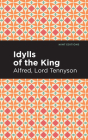 Idylls of the King By Alfred Lord Tennyson, Mint Editions (Contribution by) Cover Image