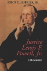 Justice Lewis F. Powell:: A Biography By John C. Jeffries Cover Image