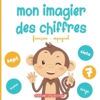 Mon imagier des chiffres: Pour apprendre aux tout-petits à compter en français et en espagnol avec les animaux By Biboune Collection Editions Cover Image