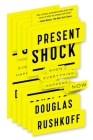 Present Shock: When Everything Happens Now By Douglas Rushkoff Cover Image