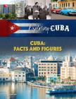 Cuba: Facts and Figures (Exploring Cuba #6) Cover Image