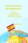 Learn Spanish For Beginners: Day-to-Day conversations Spanish Grammar, to Advance Your Language Mastery By Nicolas Diaz (Adapted by), Henry Dias Cover Image