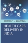 Health Care Delivery in India By Arumugam P. M., Jayachandra M. Y., Padma K. Bhat (Contribution by) Cover Image