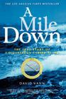 A Mile Down: The True Story of a Disastrous Career at Sea By David Vann Cover Image