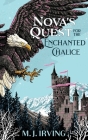 Nova's Quest for the Enchanted Chalice By M. J. Irving Cover Image