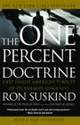 The One Percent Doctrine: Deep Inside America's Pursuit of Its Enemies Since 9/11 Cover Image