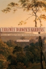 Erasmus Darwin's Gardens: Medicine, Agriculture and the Sciences in the Eighteenth Century (Garden and Landscape History #9) By Paul A. Elliott Cover Image