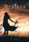 Desires: A Legacy Novel By Roxanna Rose Cover Image