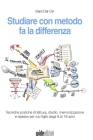 Studiare con metodo fa la differenza - Tecniche pratiche di lettura, studio, memorizzazione e ripasso per tuo figlio dagli 8 ai 18 anni By Sara Dal Cin Cover Image