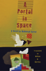 A Portal in Space (CMES Modern Middle East Literatures in Translation) By Mahmoud Saeed, William M. Hutchins (Translated by) Cover Image