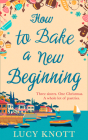 How to Bake a New Beginning By Lucy Knott Cover Image