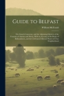 Guide to Belfast: The Giant's Causeway, and the Adjoining Districts of the Counties of Antrim and Down, With an Account of the Battle of By William McComb Cover Image
