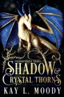 Shadow and Crystal Thorns By Kay L. Moody Cover Image