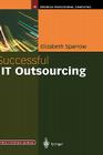 Successful IT Outsourcing: From Choosing a Provider to Managing the Project (Practitioner) Cover Image