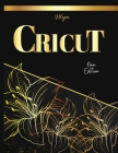 Cricut: New Edition. Everything I wish I knew when I first started! Find out Tips & Tricks, Shortcuts +250 Cricut Project Idea By Y. Myers Cover Image