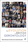The Evolution of British Gerontology: Personal Perspectives and Historical Developments Cover Image