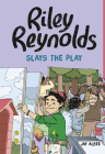 Riley Reynolds Slays the Play By Jay Albee, Jay Albee (Illustrator) Cover Image
