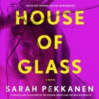 House of Glass: A Novel By Sarah Pekkanen, Laura Benanti (Read by) Cover Image