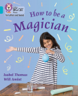 Collins Big Cat Phonics for Letters and Sounds – How to be a Magician!: Band 7/Turquoise Cover Image