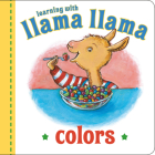 Llama Llama Colors By Anna Dewdney, JT Morrow (Illustrator) Cover Image