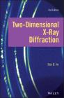 Two-Dimensional X-Ray Diffraction By Bob B. He Cover Image