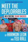 Meet the Deplorables: Infiltrating Trump America By Harmon Leon, Ted Rall Cover Image