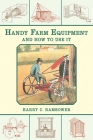 Handy Farm Equipment and How to Use It By Harry C. Ramsower Cover Image