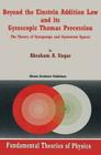 Beyond the Einstein Addition Law and Its Gyroscopic Thomas Precession: The Theory of Gyrogroups and Gyrovector Spaces (Fundamental Theories of Physics #117) By Abraham A. Ungar Cover Image