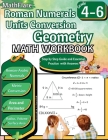 Roman Numerals, Unit Conversion and Geometry Math Workbook 4th to 6th Grade: Roman Numbers Workbook for Grades 4 to 6, Metric Conversion, Area, Perime Cover Image