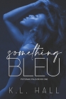 Something Bleu: Potomac Falls Book One By K. L. Hall Cover Image