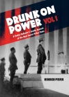 Drunk on Power Volume 1: A Senior Defector's Inside Account of the Nazi Secret Police State By Heinrich Pfeifer Cover Image