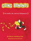 Going Bananas: My Family, Me, and our Chimpanzee Cover Image