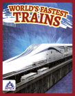 World's Fastest Trains By Brienna Rossiter Cover Image