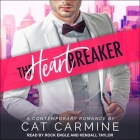 The Heart Breaker Lib/E By Rock Engle (Read by), Kendall Taylor (Read by), Cat Carmine Cover Image