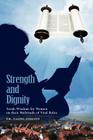 Strength and Dignity: Torah wisdom for women on their multitude of vital roles By Naomi Zirkind Cover Image