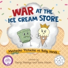 War at the Ice Cream Store: Mustachio Pistachio vs Bully Vanilli Cover Image