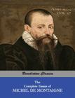 The Complete Essays of Michel de Montaigne By Michel Montaigne, Charles Cotton (Translator) Cover Image
