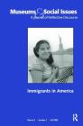 Immigrants in America: Museums & Social Issues 3:2 Thematic Issue Cover Image